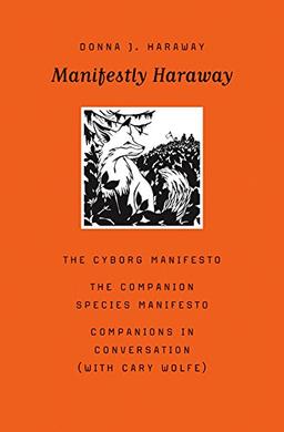 Manifestly Haraway (Posthumanities, Band 37)