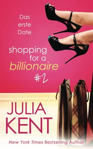 Shopping for a Billionaire 2: Das erste Date