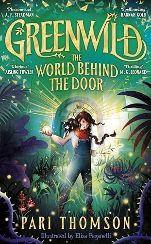 Greenwild: The World Behind The Door: The Epic Spellbinding Adventure Perfect for the Festive Season (Greenwild, 1)