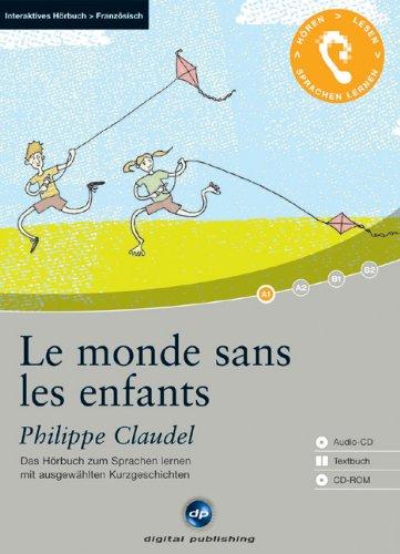 Le monde sans les enfants: Das Hörbuch zum Sprachen lernen. Niveau A1