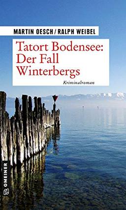 Tatort Bodensee: Der Fall Winterbergs: Kriminalroman (Kriminalromane im GMEINER-Verlag) (Kommissar Herbert Hutter und Praktikantin Lisa Lehmann)