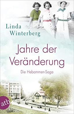 Jahre der Veränderung: Die Hebammen-Saga (Die große Hebammen-Saga, Band 2)