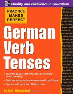 Practice Makes Perfect: German Verb Tenses (Practice Makes Perfect (McGraw-Hill))