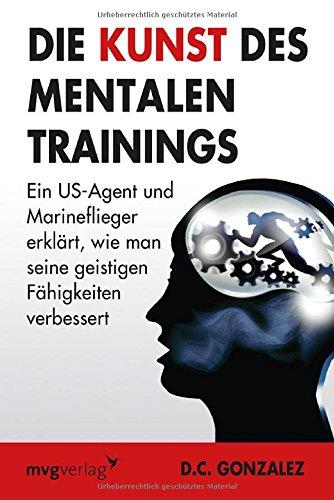 Die Kunst des mentalen Trainings: Ein US-Agent und Marineflieger erklärt, wie man seine geistigen Fähigkeiten verbessert