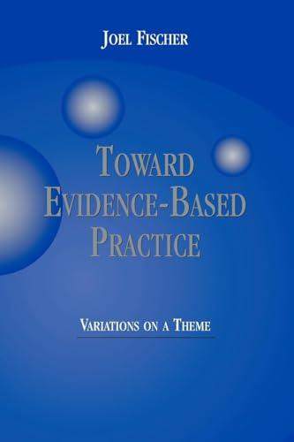 Toward Evidence-Based Practice: Variations on a Theme