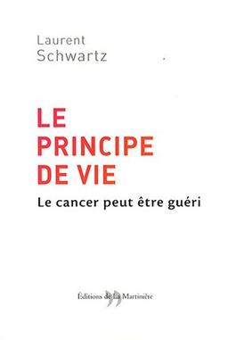 Le principe de vie : le cancer peut être guéri