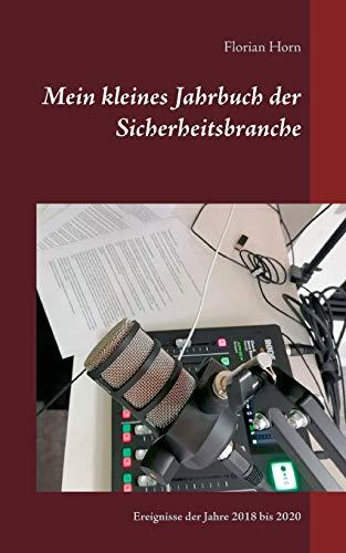 Mein kleines Jahrbuch der Sicherheitsbranche: Ereignisse der Jahre 2018 bis 2020