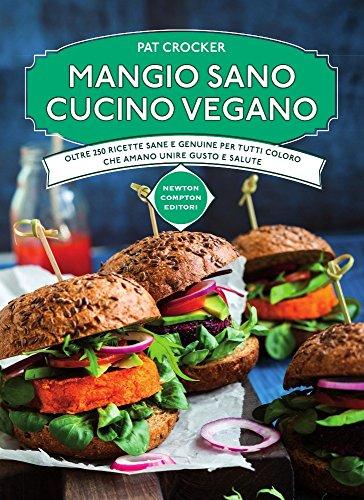 Mangio sano cucino vegano (Manuali di cucina, Band 74)