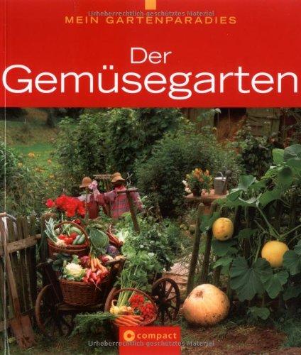 Mein Gartenparadies - Der Gemüsegarten