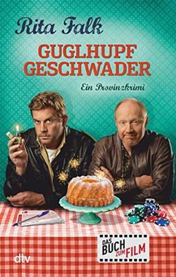 Guglhupfgeschwader: Der zehnte Fall für den Eberhofer – Ein Provinzkrimi (Franz Eberhofer, Band 10)