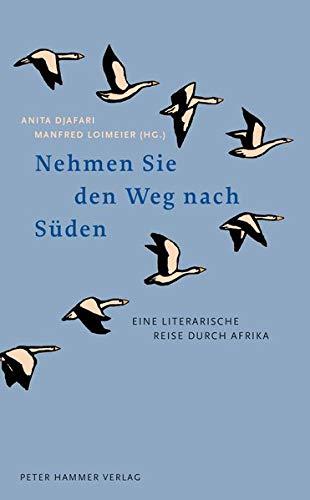 Nehmen Sie den Weg nach Süden: Eine literarische Reise durch Afrika