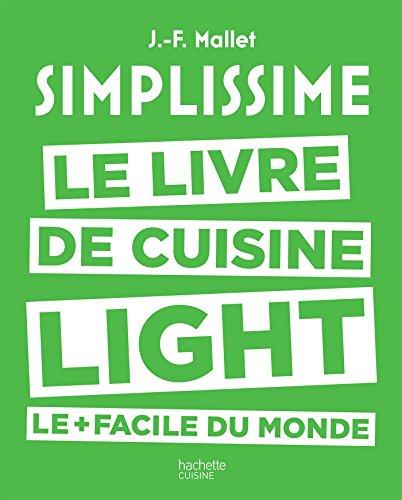 Simplissime : le livre de cuisine light le + facile du monde : des recettes légères lues en un coup d'oeil, réalisées en un tour de main