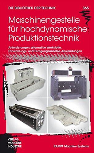 Maschinengestelle für hochdynamische Produktionstechnik (Die Bibliothek der Technik (BT))