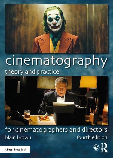 Cinematography: Theory and Practice: Image Making for Cinematographers and Directors