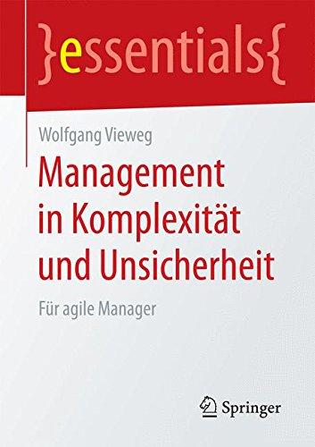 Management in Komplexität und Unsicherheit (essentials)