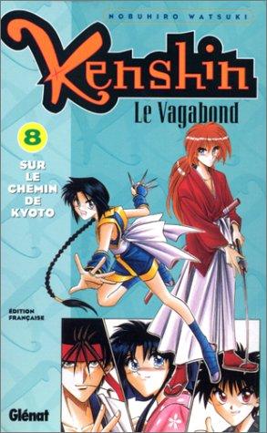 Kenshin, le vagabond. Vol. 8. Sur le chemin de Kyoto