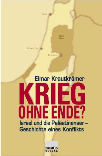 Krieg ohne Ende? Israel und die Palästinenser - Geschichte eines Konflikts.