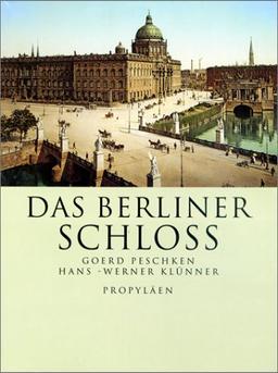 Das Berliner Schloß. Das Klassische Berlin