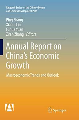 Annual Report on China’s Economic Growth: Macroeconomic Trends and Outlook (Research Series on the Chinese Dream and China’s Development Path)