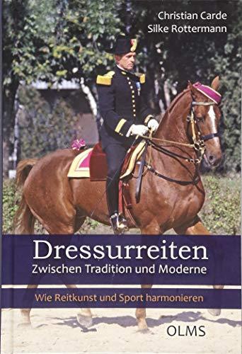 Dressurreiten. Zwischen Tradition und Moderne: Wie Reitkunst und Sport harmonieren. (Documenta Hippologica)