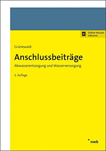 Anschlussbeiträge: Abwasserentsorgung und Wasserversorgung (Praxishandbücher Kommunale Abgaben)