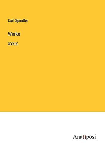 Werke: XXXIX.