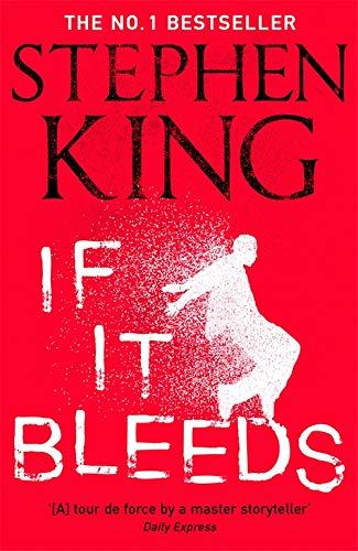 If It Bleeds: The No. 1 bestseller featuring a stand-alone sequel to THE OUTSIDER, plus three irresistible novellas