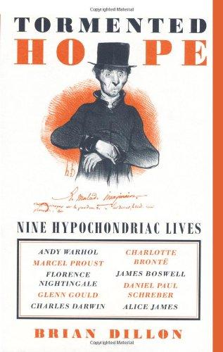 Tormented Hope: Nine Hypochondriac Lives