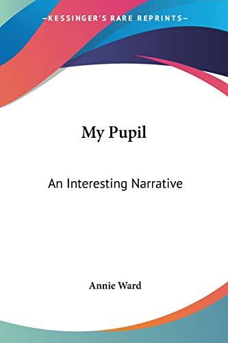 My Pupil: An Interesting Narrative