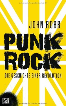 Punk Rock: Die Geschichte einer Revolution