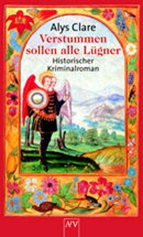 Verstummen sollen alle Lügner: Historischer Kriminalroman (Äbtissin Helewise ermittelt)