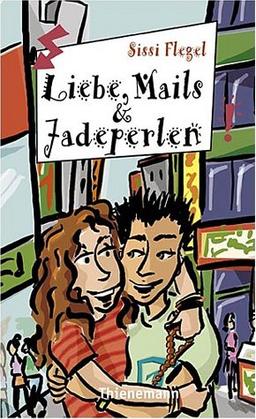 Liebe, Mails und Jadeperlen, aus der Reihe Freche Mädchen - freche Bücher