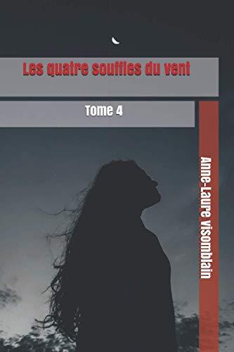 Les quatre souffles du vent: Tome 4