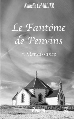 Le fantome de Penvins: 1. Renaissance