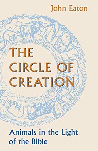 The Circle of Creation: Animals in the Light of the Bible