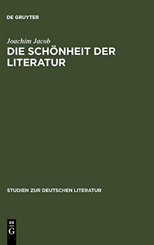 Die Schönheit der Literatur: Zur Geschichte eines Problems von Gorgias bis Max Bense (Studien zur deutschen Literatur, Band 183)