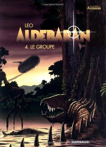 Aldébaran : les mondes d'Aldébaran, cycle 1. Vol. 4. Le groupe