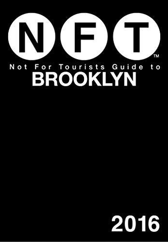 Not For Tourists Guide to Brooklyn 2016 (Not for Tourists Guides)