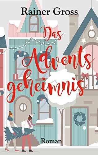 Das Adventsgeheimnis: Roman