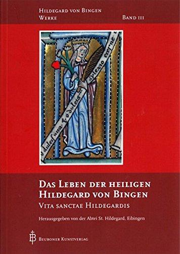 Das Leben der heiligen Hildegard von Bingen: Vita sanctae Hildegardis (Hildegard von Bingen-Werke)