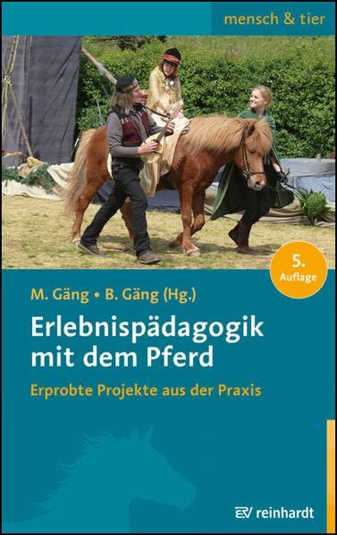 Erlebnispädagogik mit dem Pferd: Erprobte Projekte aus der Praxis (mensch & tier)