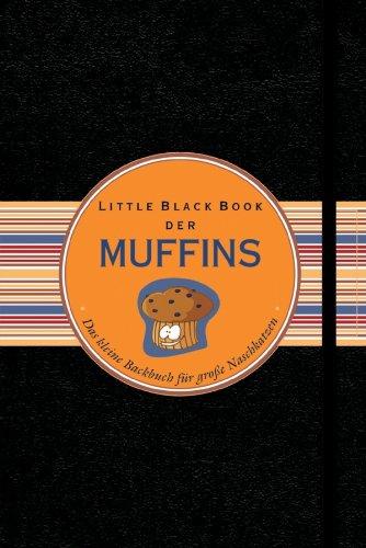 Little Black Book der Muffins: Das kleine Backbuch für große Naschkatzen (Little Black Books (Deutsche Ausgabe))