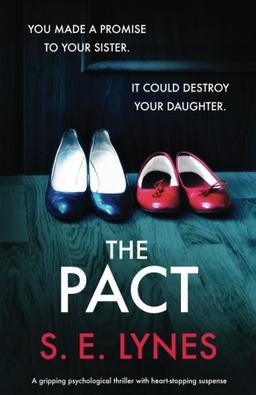 The Pact: A gripping psychological thriller with heartstopping suspense