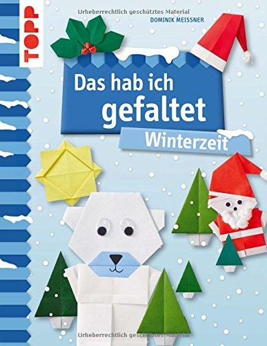 Das hab ich gefaltet Winterzeit: Faltideen für Kinder ab 4 Jahren