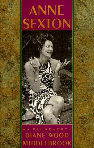 Anne Sexton: A Biography