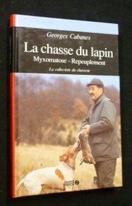 La Chasse au lapin : myxomatose, repeuplement