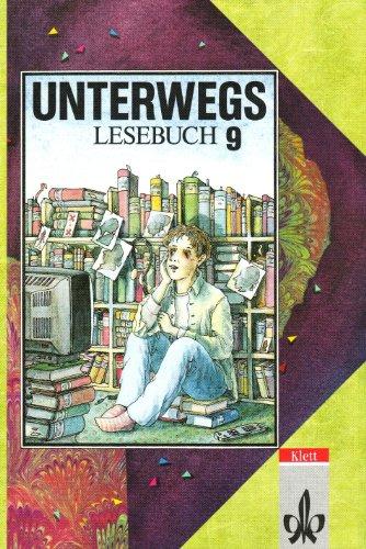 Unterwegs - Ausgabe Baden-Württemberg: Unterwegs, Lesebuch, Ausgabe Baden-Württemberg, 9. Schuljahr, Ausgabe für Gymnasien, neue Rechtschreibung