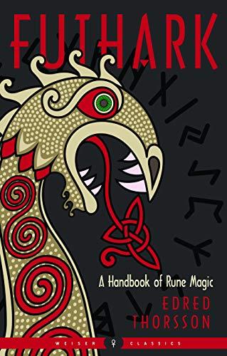 Thorsson, E: Futhark: A Handbook of Rune Magic, New Edition (Weiser Classics)