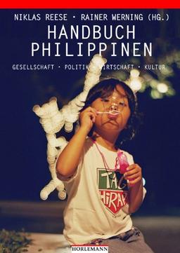 Handbuch Philippinen: Gesellschaft - Politik - Wirtschaft - Kultur