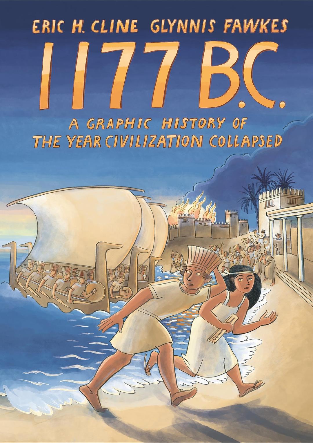 1177 B. C.: A Graphic History of the Year Civilization Collapsed (Turning Points in Ancient History)